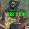 This Side (Explicit) - YD Collins