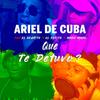 Que te Detuvo? (Remix) - Ariel de Cuba&Manu Manu&El Kokito&El Negrito