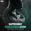 Out For Blood (Official Supremacy Australia Anthem 2018) - Radical Redemption&Nolz&DV8