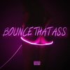Bounce Tha A$$ (feat. Niva & El Perro) (Explicit) - Tony Rackz&Niva&El Perro