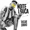 Noite Louca (Explicit) - MC Ricardinho