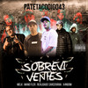 Sobreviventes (Explicit) - patetacodigo43&Mano Fler&Melk&Realidade Carcerária&X4N DOM