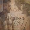 No Quiero Vivir - Antonio Martin