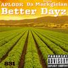 Better Dayz(feat. APL00k) (Explicit) - Breezy da Mackgician&Apl00k