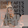 Dirty Af1s - Chrystinemarie&Dre Day&Mychelle Bryanne