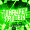 Toma Whey Protein (Explicit) - MC Tullofy&DJ PHG