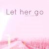 Let Her Go - Justin Jones