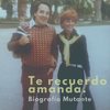 Te Recuerdo Amanda - Biografía Mutante