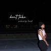 don't take. (feat. Cluelet) (Explicit) - J.Rez&Cluelet