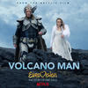 Volcano Man (From Eurovision Song Contest: The Story of Fire Saga) - Will Ferrell&My Marianne