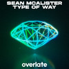 Type Of Way - Sean McAlister