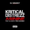 Asinine (Explicit) - Kritical Distrezz&Lil Jack&DJ Mingist&Trigg Bambino