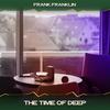 The Time of Deep (House Mix, 24 Bit Remastered) - Frank Franklin