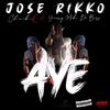 Aye (feat. Chuckiii Red & YoungMikeDaBoss) (Explicit) - Jo$e Rikko&Chuckiii Red&YoungMikeDaBoss
