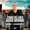 Como Diz Meu Amigo Mudinho (Explicit) - MC Digu&DJ GORDINHO DA VF&Mc Choros