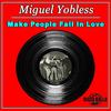 Make People Fall In Love (Original Mix) - Miguel Yobless