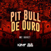 Pit Bull de Ouro (Explicit) - Mc Buret