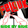 Side By Side - Felguk