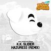 K.K. Slider Hazure03 (Remix) - PanPan