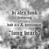 Long Beach (Explicit) - DJ Alex Funk&QUICTAMAC&Bad Azz