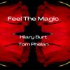 Feel The Magic - Hilary Burt&Tom Phelan