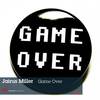 Game Over (Original Mix) - Jairus Miller