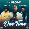 One time - P Black