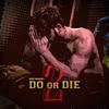 Do Or Die 2 - Addy Nagar