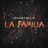 La Familia (Explicit) - Grande&BIG LAB