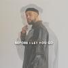 Before I Let You Go (Explicit) - Russ Coson