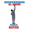 Bienvenidos al Show - Pablo Reyes