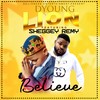 Believe by Dyoung-lion(feat. Sheggey Remy) - SD Lioness entertainment&Sheggey Remy