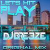 Lets Hit Play (Original Mix) - DJ Breeze