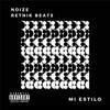 Mi Estilo (Explicit) - Noize&Retnik Beats