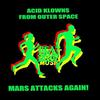 Mars Attacks Again! - Acid Klowns From Outer Space