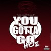 You Gotta Go Hoe (Explicit) - Venomous Kennedy&Casper Capone