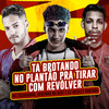 Tá Brotando no Plantão pra Tirar Com Revólver(feat. Dj Wesley Gonzaga)(Brega Funk) (Explicit) - MC Ricardinho&Deuzinho no Beat