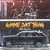Gimme Dat Thing (Explicit) - Horlarwiz