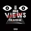 Stealin' Views - Zeuz&22 Savage