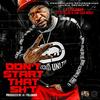 Don't Start That Shit(feat. G-Plus & Jak Da Mak) (Explicit) - A1 Yolaman&G-plus&Jak Da Mak