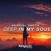 Deep in My Soul - Valentino Favetta