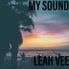 My Sound - Leah Vee