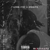 Gone For A Minute (Explicit) - IZ Chozen Few