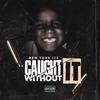 Caught without it (Explicit) - New York Izz