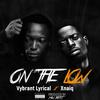 ON THE LOW(feat. XNAIQ) (Explicit) - Vybrant lyrical&XNAIQ