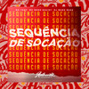 Sequência da Socação (Explicit) - DJ MANO MAXX&mc tody&Mc Meno Saaint