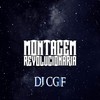 Montagem Revolucionária (Explicit) - DJ CGF&Mc Manhoso