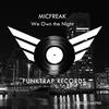 We Own The Night (Original Mix) - Micfreak