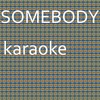 Somebody: Karaoke Tribute to Natalie La Rose (Karaoke Version) - Chart Topping Karaoke