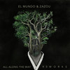 All Along the Way (Yannek Maunz & Paludoa Remix) - el mundo&Zazou&Yannek Maunz&Paludoa